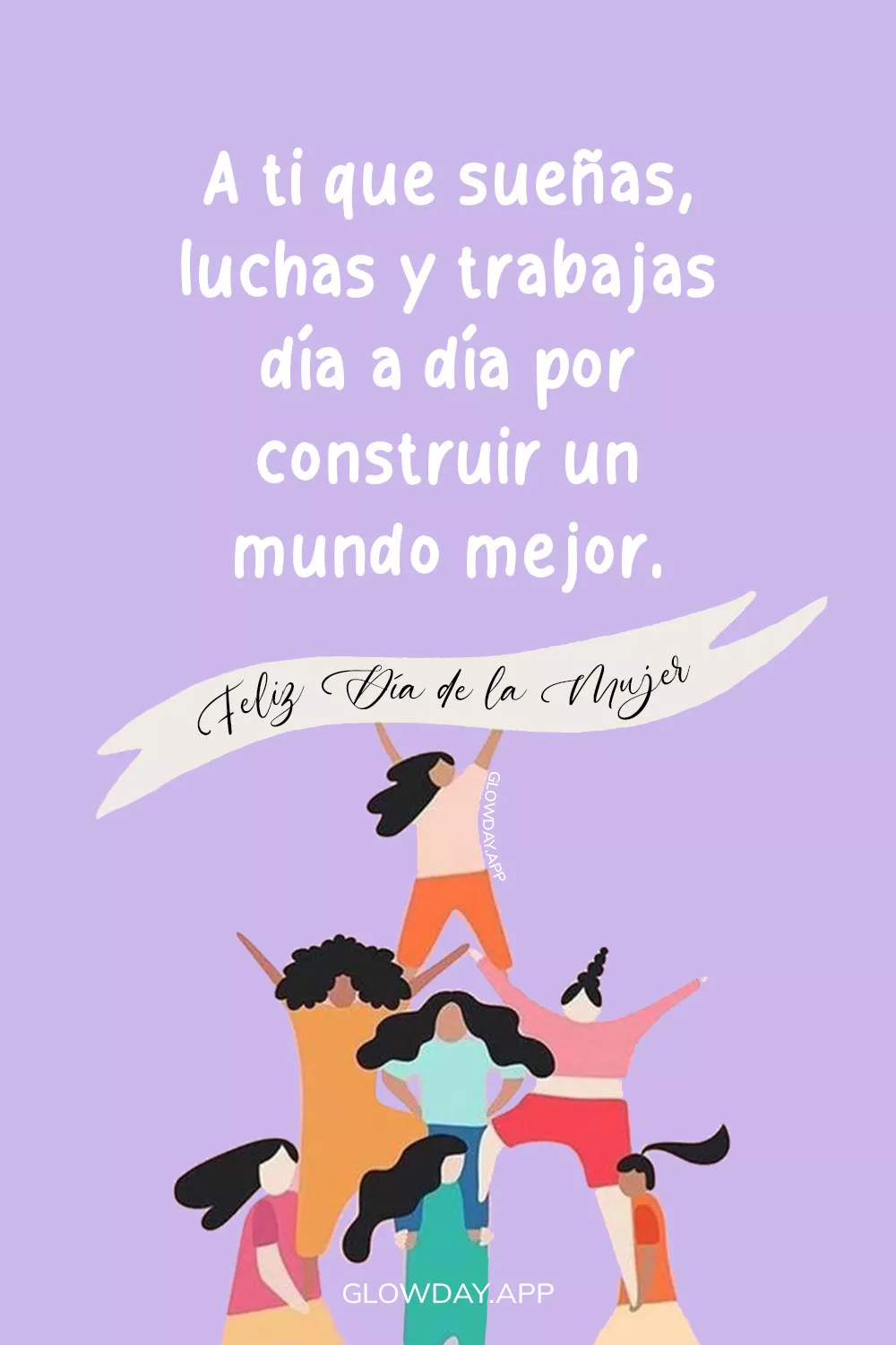 a ti que sue&ntilde;as luchas trabajas dia a dia por construir un mundo mejor dia de la mujer trabajadora