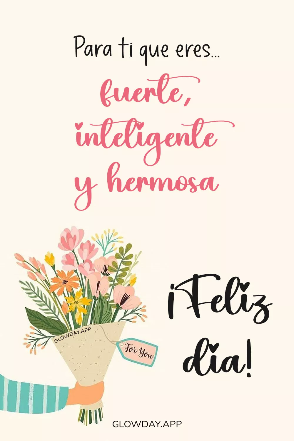 para ti estas flores que eres fuerte inteligente y hermosa frases dia de la mujer