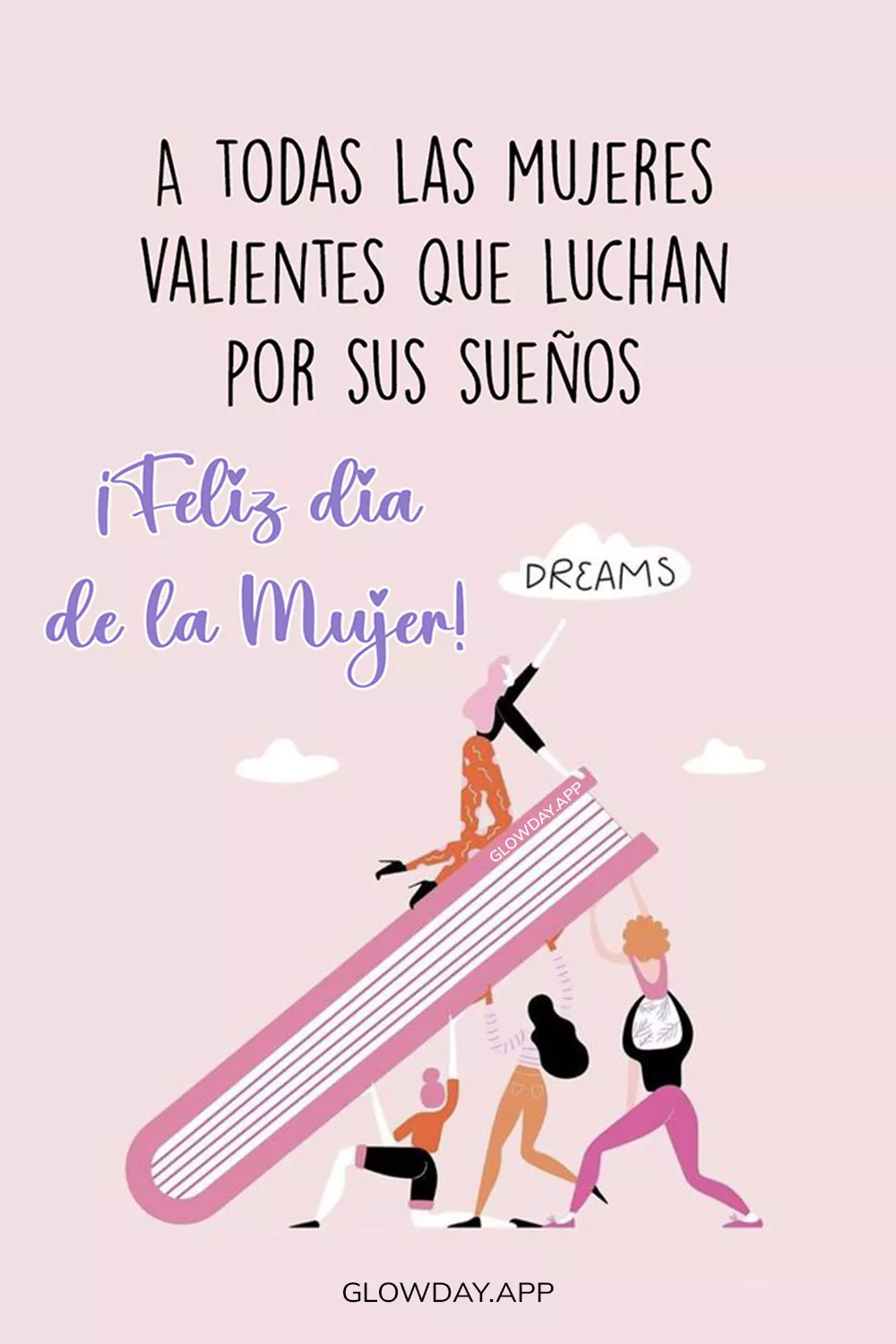 a todas las mujeres valientes que luchan por sus sue&ntilde;os imagenes de feliz dia de la mujer