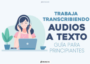 ganar dinero online desde casa con un trabajo de transcribir audios a texto